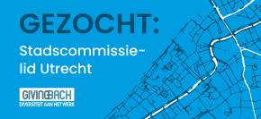 Gezocht: vrijwilligers voor de stadscommissie Utrecht!